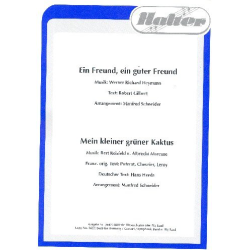         Ein Freund, ein guter Freund / Mein kleiner grüner Kaktus - Werner Richard Heymann / Arr. Manfred Schneider
    