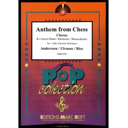         Anthem from Chess - Benny Andersson & Björn Ulvaeus (ABBA) / Arr. John Glenesk Mortimer
    