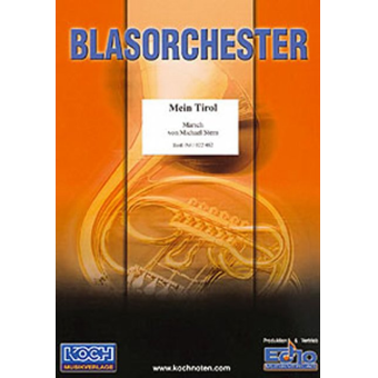 Mein Tirol (Konzertmarsch)