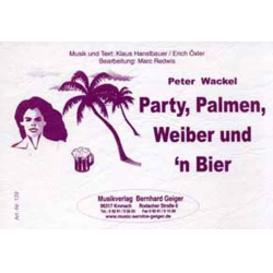         Party, Palmen, Weiber und n' Bier - Peter Wackel / Arr. Erwin Jahreis
    