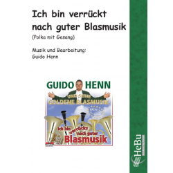         Ich bin verrückt nach guter Blasmusik (Polka mit Gesang) - Guido Henn
    