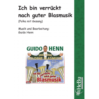 Ich bin verrückt nach guter Blasmusik (Polka mit Gesang)