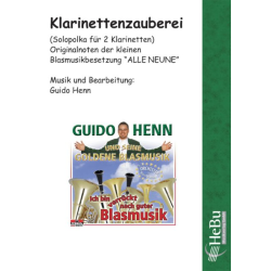         Klarinettenzauberei (Solopolka für 2 Klarinetten in B und kleine Blasmusikbesetzung) - Guido Henn
    