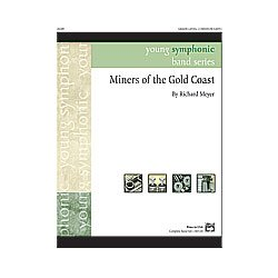         Miners of the Gold Coast (concert band) - Richard Meyer
    