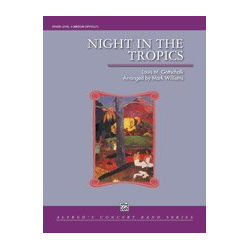         Night in the Tropics (concert band) - Louis Moreau Gottschalk / Arr. Mark Williams
    