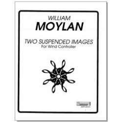        Two Suspended Images - for solo wind controller - William Moylan
    