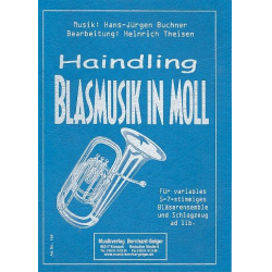         Blasmusik in Moll (5-9 stimmiges Bläserensemble mit Schlagzeug ad lib.) - Hans-Jürgen Buchner (Haindling) / Arr. Heinrich Theisen
    
