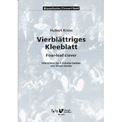         Vierblättriges Kleeblatt - Intermezzo für 4 Solo-Klarinetten und Blasorchester - Hubert Kross
    