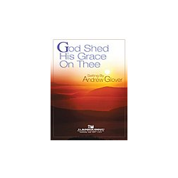         God Shed His Grace On Thee - Andrew Glover
    