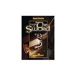         Legend of the Sword - David Shaffer
    