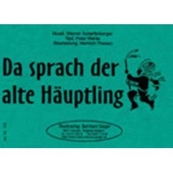         Da sprach der alte Häuptling - Werner Scharfenberger / Arr. Heinrich Theisen
    