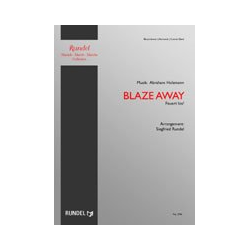         Blaze Away! - Feuert Los ! - Abraham Holzmann / Arr. Siegfried Rundel
    