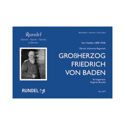         Großherzog Friedrich von Baden - Karl Haefele / Arr. Siegfried Rundel
    