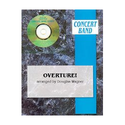         Overture! (concert band) - Douglas E. Wagner
    
