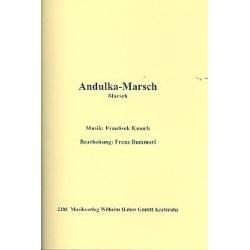         Andulka Marsch - Frantisek Kmoch / Arr. Franz Bummerl
    