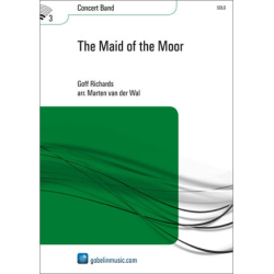         The Maid of the Moor (Solo & Concert Band) - Goff Richards / Arr. Marten van der Wal
    