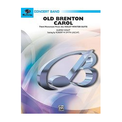         Old Brenton Carol (concert band) - Gustav Holst / Arr. Robert W. Smith
    