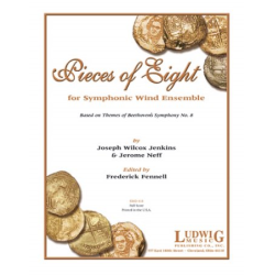        Pieces of Eight - Based on Themes of Beethoven's Symphony No. 8 - Joseph Wilcox Jenkins / Arr. Frederick Fennell
    