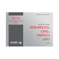         Erzherzog-Carl-Marsch (Archduke Carl March) - Hermann  J. Schneider / Arr. Siegfried Rundel
    