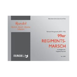         99er Regimentsmarsch - Richard Hunyaczek / Arr. Siegfried Rundel
    