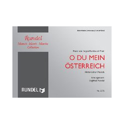         O du mein Österreich (O you my Austria!) - Ferdinand Preis / Arr. Siegfried Rundel
    