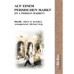         Auf einem persischen Markt - Albert W. Ketelbey / Arr. Michael Jerg
    