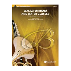         Waltz for Band and Water Glasses (with Apologies to Johann Strauss) - Johann Strauß / Strauss (Sohn) / Arr. Michael Story
    