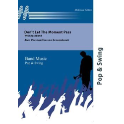         Don't let the Moments pass (with Rockband) - Alan Parsons / Arr. Ton van Grevenbroek
    