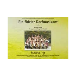         Ein fideler Dorfmusikant (Polka) - Michael Kuhn / Arr. Siegfried Rundel
    
