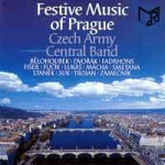         CD "Festive Music of Prague" (Czech Army Central Band) - Diverse
    