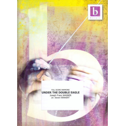         Under the Double Eagle (Unter dem Doppeladler) - Josef Franz Wagner / Arr. Steven Verhaert
    