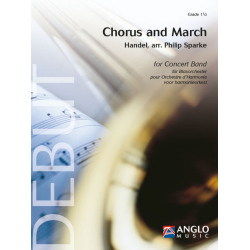         Chorus and March - Georg Friedrich Händel (George Frederic Handel) / Arr. Philip Sparke
    