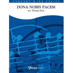         Dona Nobis Pacem - Traditional / Arr. Thomas Doss
    