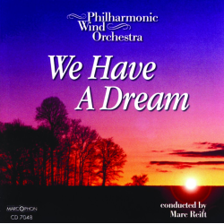         We Have A Dream - Philharmonic Wind Orchestra / Arr. Marc Reift
    