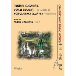         Three Chinese Folk Songs (for Clarinet Quartet) - Wang Hesheng
    