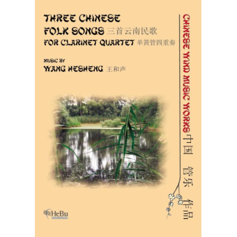 Three Chinese Folk Songs (for Clarinet Quartet)