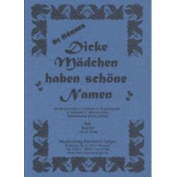         Dicke Mädchen haben schöne Namen - Höhner / Arr. Erwin Jahreis
    