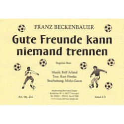         Gute Freunde kann niemand trennen - Franz Beckenbauer / Arr. Mirko Gauss
    