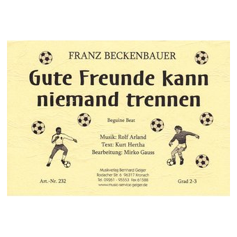 Gute Freunde kann niemand trennen