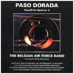         CD 'Tierolff for Band No. 05 - Paso Dorada' - The Royal Band of the Belgian Air Force
    
