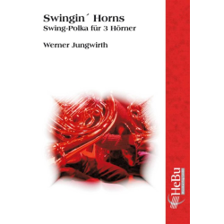        Swingin´ Horns (Swing-Polka für drei Hörner) - Werner Jungwirth
    