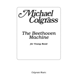        The Beethoven Machine - Michael Colgrass
    