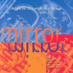         CD 'Mirror' - Deutsche Bläserphilharmonie
    