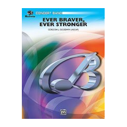         Ever Braver; Ever Stronger(concert band) - Gordon Goodwin
    