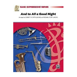         And to All a Good Night (concert band) - Benjamin R. Hanby / Arr. Robert W. Smith & Michael Story
    