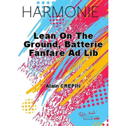         Lean on the ground avec batterie-fanfare ad lib. - Alain Crepin
    