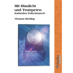         Mit Blaulicht und Trompeten (Karlsruher Polizeimarsch) - Thomas Bierling
    