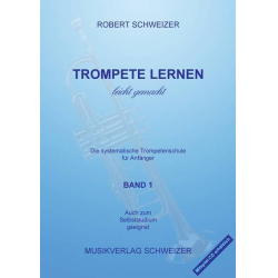         Trompete lernen leicht gemacht - Band 1 - Robert Schweizer
    