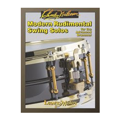         Modern Rudimental Swing Solos for the Advanced Drummer - Charley Wilcoxon / Arr. Richard Sakal
    