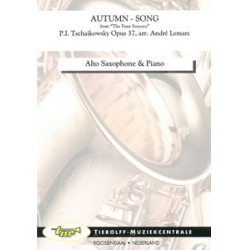        Herbstlied, opus 37 - Piotr Ilich Tchaikowsky (Pyotr Peter Ilyich Iljitsch Tschaikovsky) / Arr. André Lemarc
    